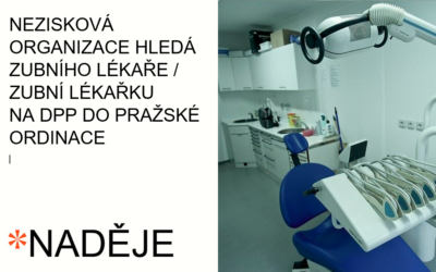 Nezisková organizace NADĚJE hledá v Praze ZUBNÍ LÉKAŘKU / LÉKAŘE na DPP