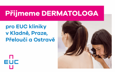 EUC hledá DERMATOLOGA/DERMATOLOŽKU pro kliniky v Kladně, Praze, Přelouči a Ostravě