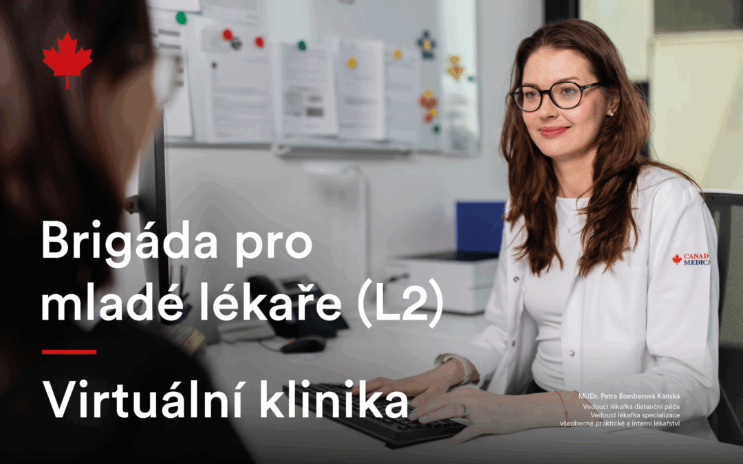 Brigáda pro mladé lékaře (L2) – Virtuální klinika prémiové péče Canadian Medical hledá posilu!