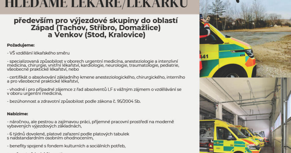Zdravotnická záchranná služba Plzeňského kraje hledá lékaře/ku především pro výjezdové skupiny do oblastí Západ (Tachov, Stříbro, Domažlice) a Venkov (Stod, Kralovice)
