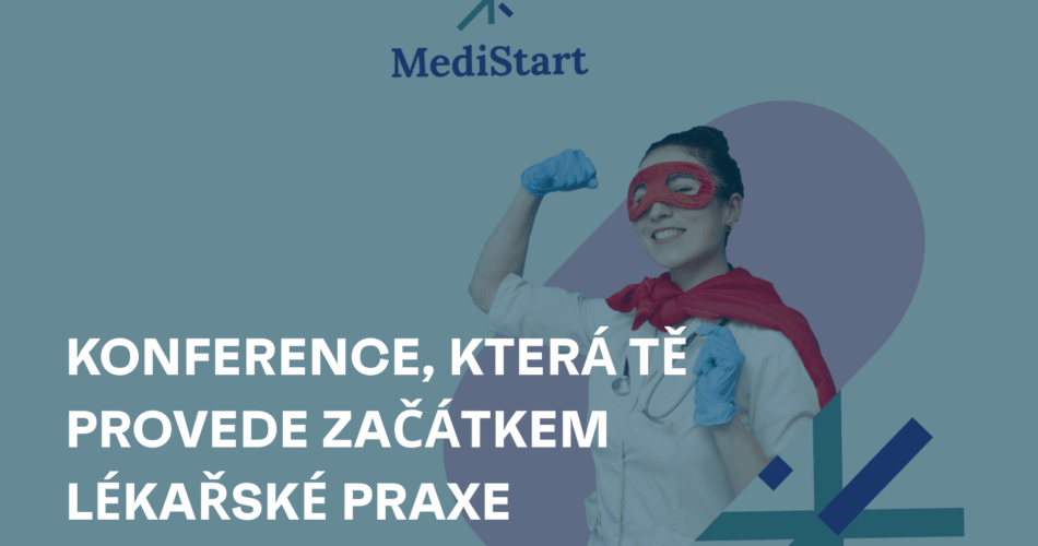 MediStart – konference, která tě provede začátkem lékařské praxe
