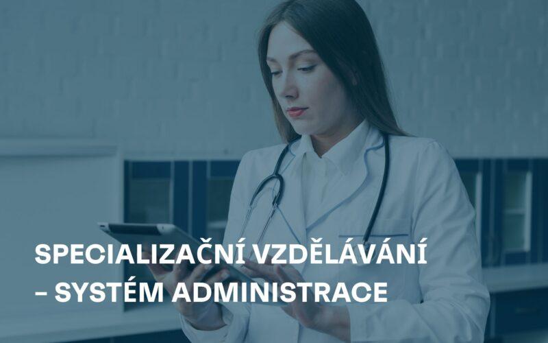 Systém administrace specializačního vzdělávání – co přináší nového?