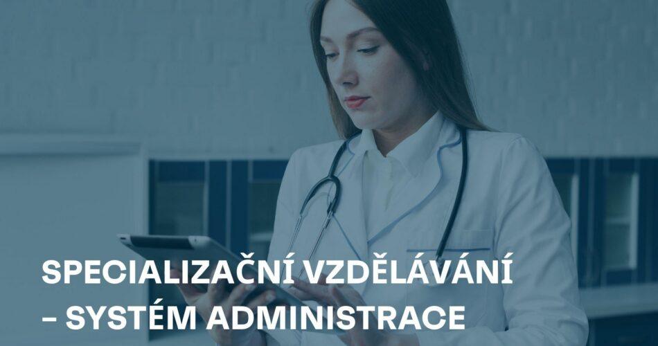 Systém administrace specializačního vzdělávání – co přináší nového?
