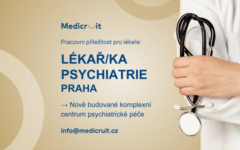 Psychiatr pro nově budované centrum psychiatrické péče v&nbsp;Praze (m/ž)