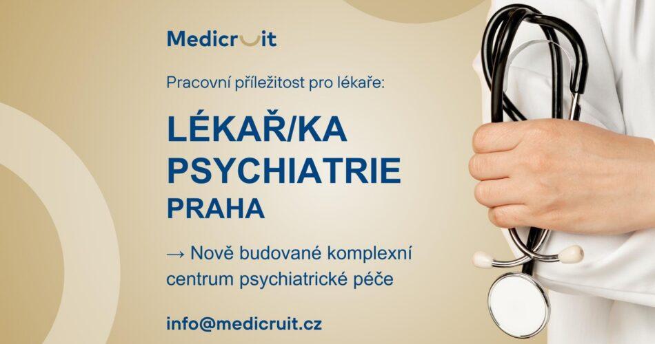Psychiatr pro nově budované centrum psychiatrické péče v Praze (m/ž)